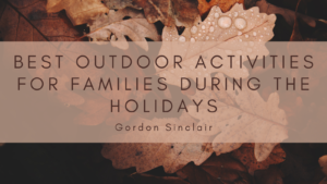 Best Outdoor Activities For Families During The Holidays