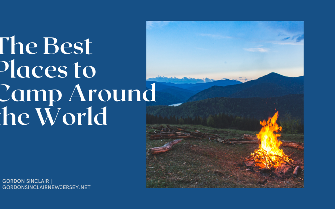 The Best Places to Camp Around the World