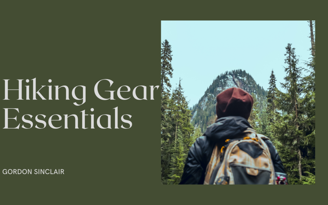 Hiking Gear Essentials Gordon Sinclair