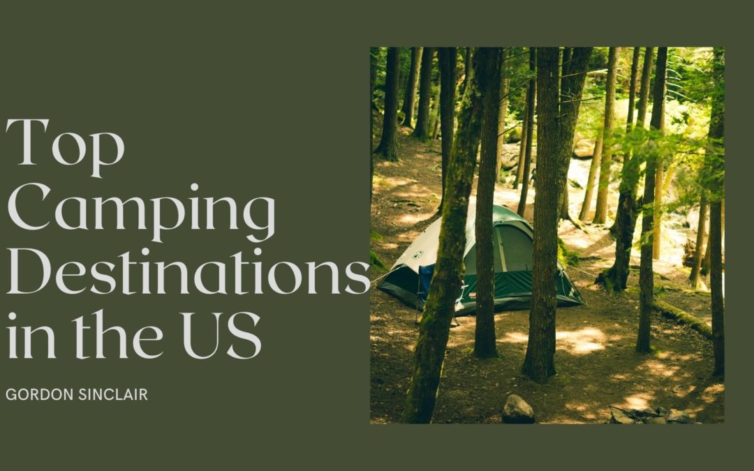 Gordon Sinclair Top Camping Destinations In The Us